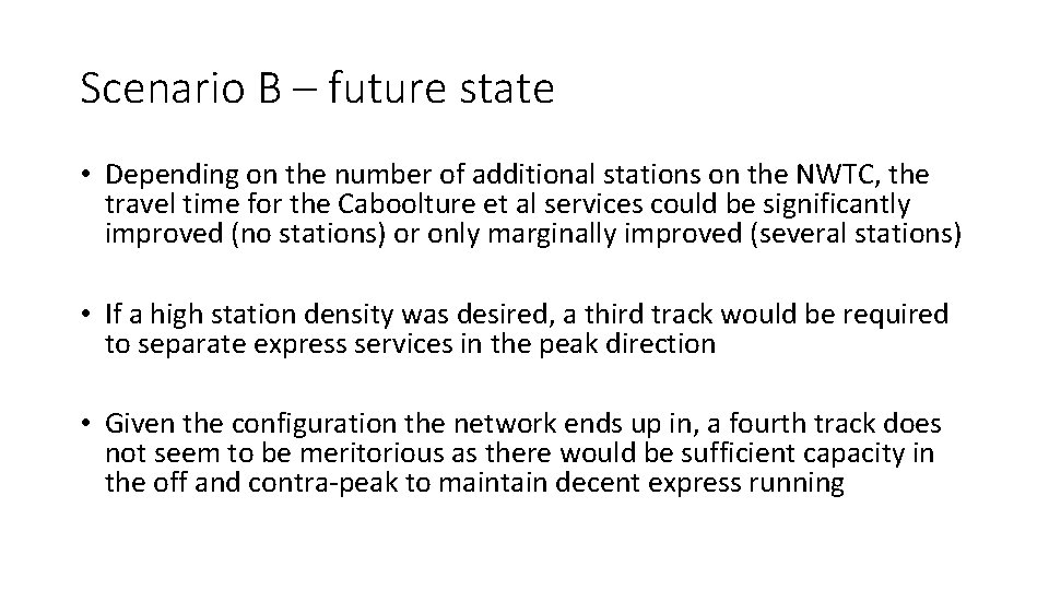 Scenario B – future state • Depending on the number of additional stations on