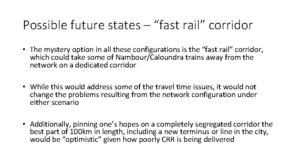 Possible future states – “fast rail” corridor • The mystery option in all these