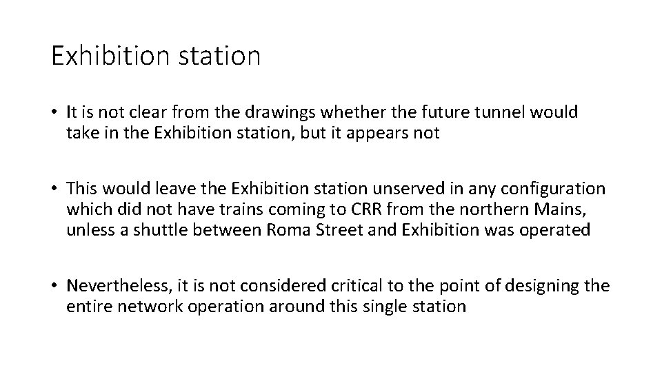 Exhibition station • It is not clear from the drawings whether the future tunnel