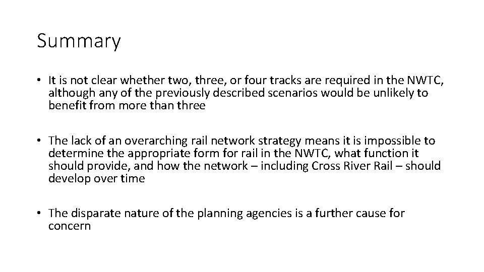 Summary • It is not clear whether two, three, or four tracks are required