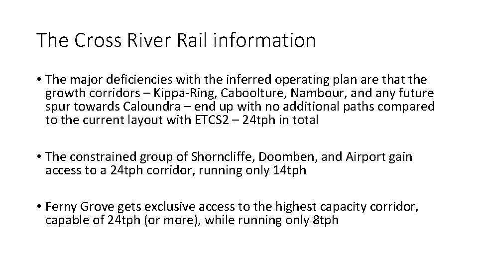 The Cross River Rail information • The major deficiencies with the inferred operating plan