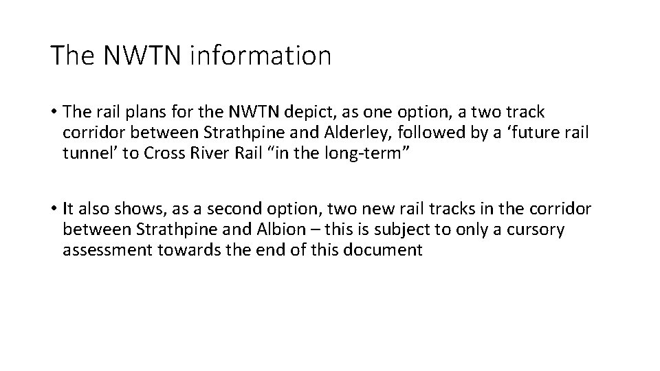 The NWTN information • The rail plans for the NWTN depict, as one option,