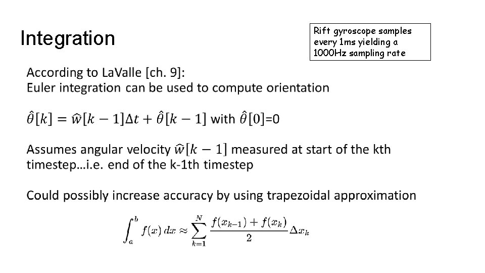 Integration ● Rift gyroscope samples every 1 ms yielding a 1000 Hz sampling rate