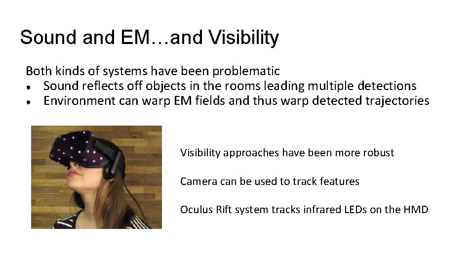 Sound and EM…and Visibility Both kinds of systems have been problematic ● Sound reflects