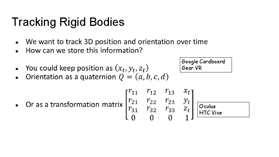 Tracking Rigid Bodies ● Google Cardboard Gear VR Oculus HTC Vive 