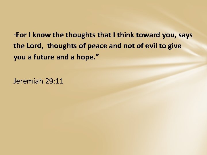 “For I know the thoughts that I think toward you, says the Lord, thoughts