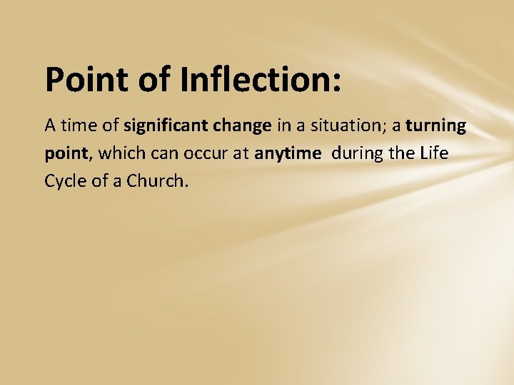 Point of Inflection: A time of significant change in a situation; a turning point,