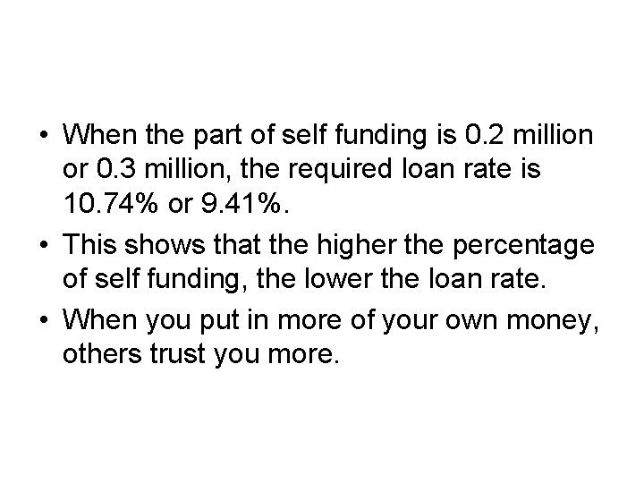  • When the part of self funding is 0. 2 million or 0.