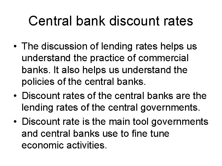 Central bank discount rates • The discussion of lending rates helps us understand the