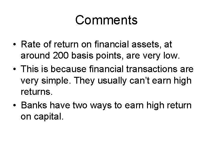 Comments • Rate of return on financial assets, at around 200 basis points, are