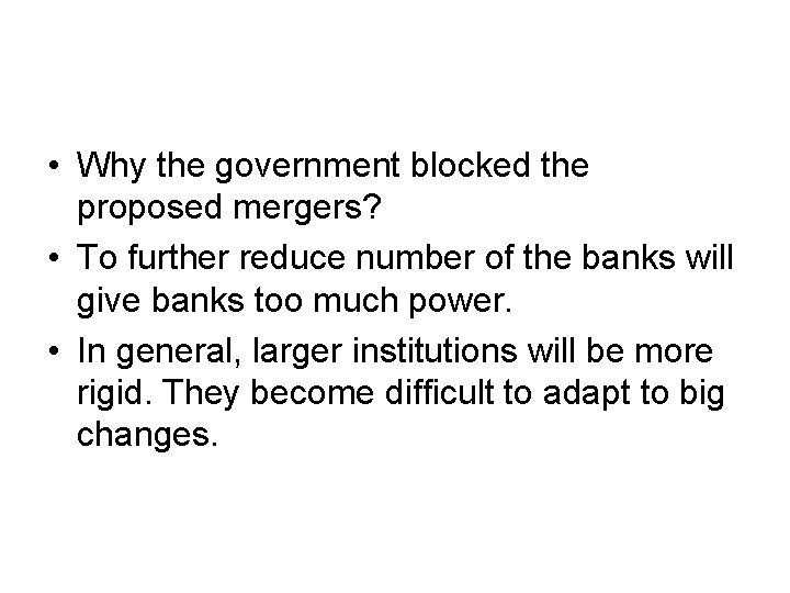  • Why the government blocked the proposed mergers? • To further reduce number