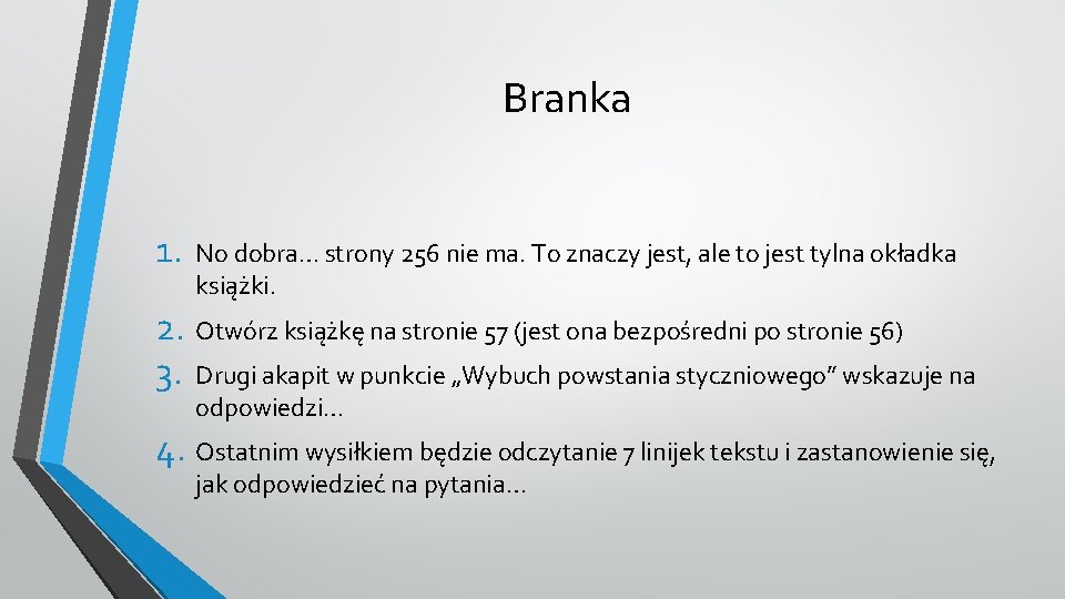 Branka 1. No dobra… strony 256 nie ma. To znaczy jest, ale to jest