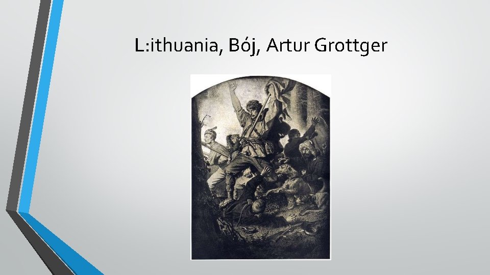 L: ithuania, Bój, Artur Grottger 