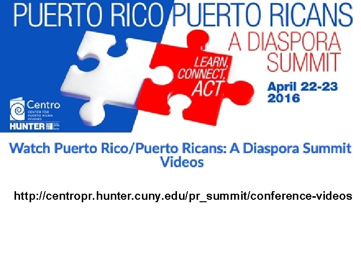 http: //centropr. hunter. cuny. edu/pr_summit/conference-videos 
