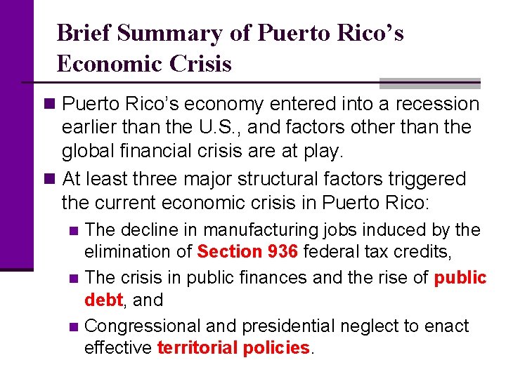 Brief Summary of Puerto Rico’s Economic Crisis n Puerto Rico’s economy entered into a
