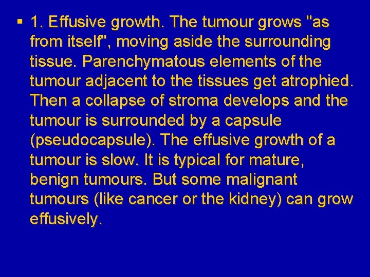 § 1. Effusive growth. The tumour grows "as from itself", moving aside the surrounding