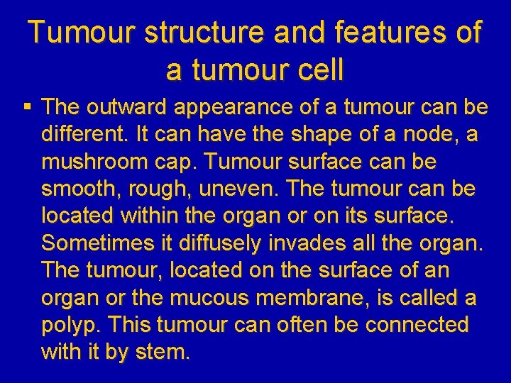Tumour structure and features of a tumour cell § The outward appearance of a