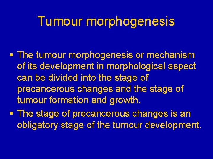 Tumour morphogenesis § The tumour morphogenesis or mechanism of its development in morphological aspect