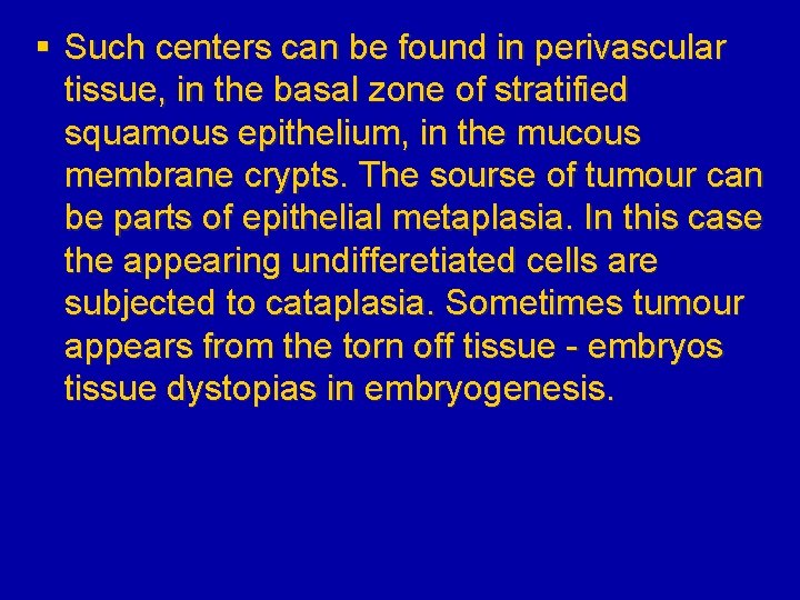 § Such centers can be found in perivascular tissue, in the basal zone of