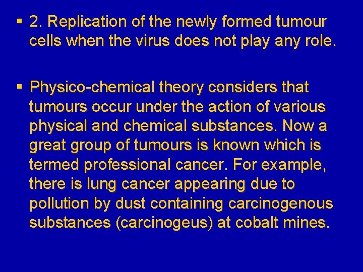 § 2. Replication of the newly formed tumour cells when the virus does not