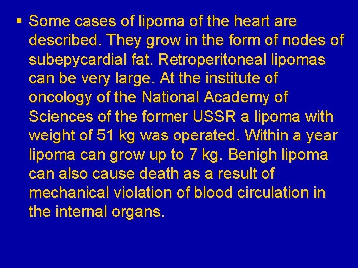 § Some cases of lipoma of the heart are described. They grow in the