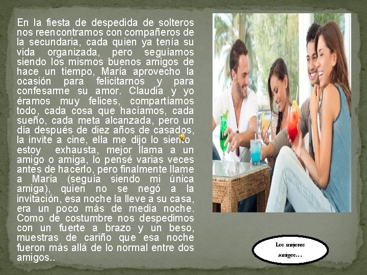 En la fiesta de despedida de solteros nos reencontramos con compañeros de la secundaria,