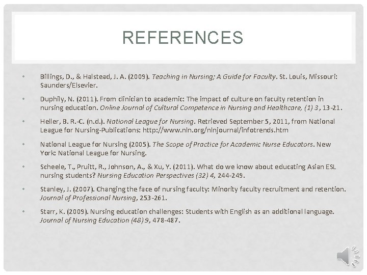 REFERENCES • Billings, D. , & Halstead, J. A. (2009). Teaching in Nursing; A