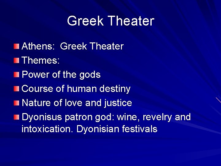 Greek Theater Athens: Greek Theater Themes: Power of the gods Course of human destiny