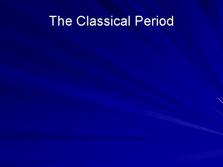 The Classical Period 