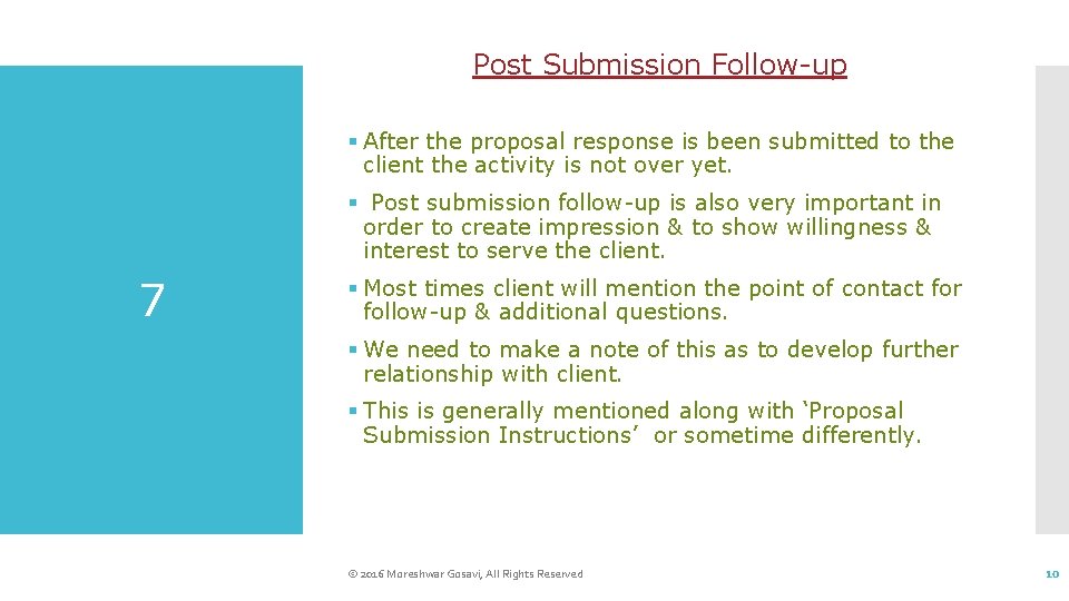 Post Submission Follow-up § After the proposal response is been submitted to the client