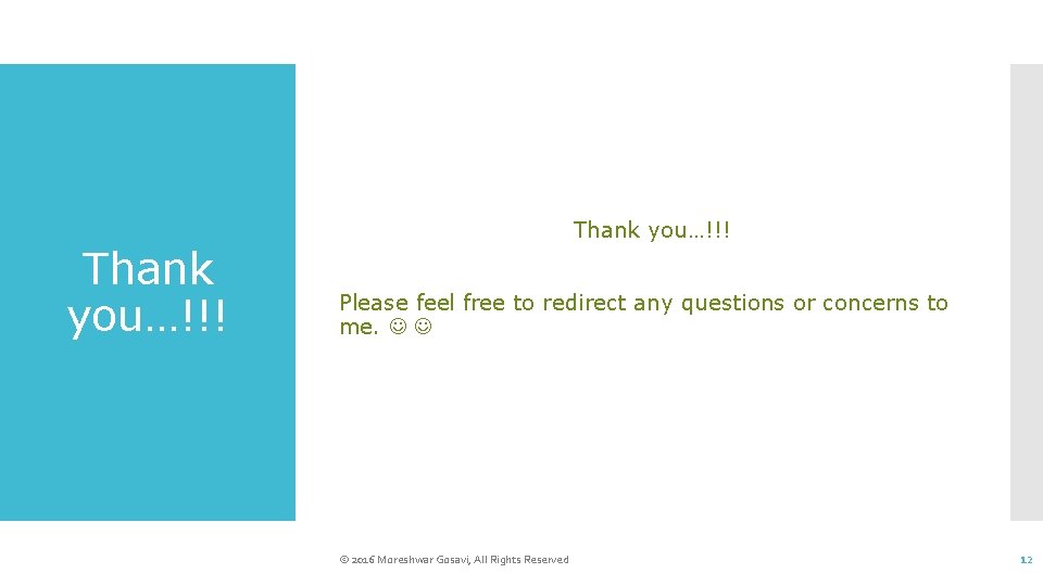 Thank you…!!! Please feel free to redirect any questions or concerns to me. ©