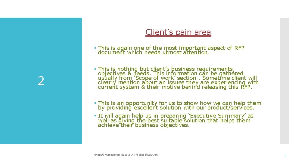 Client’s pain area § This is again one of the most important aspect of
