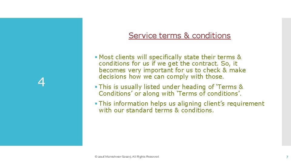 Service terms & conditions 4 § Most clients will specifically state their terms &