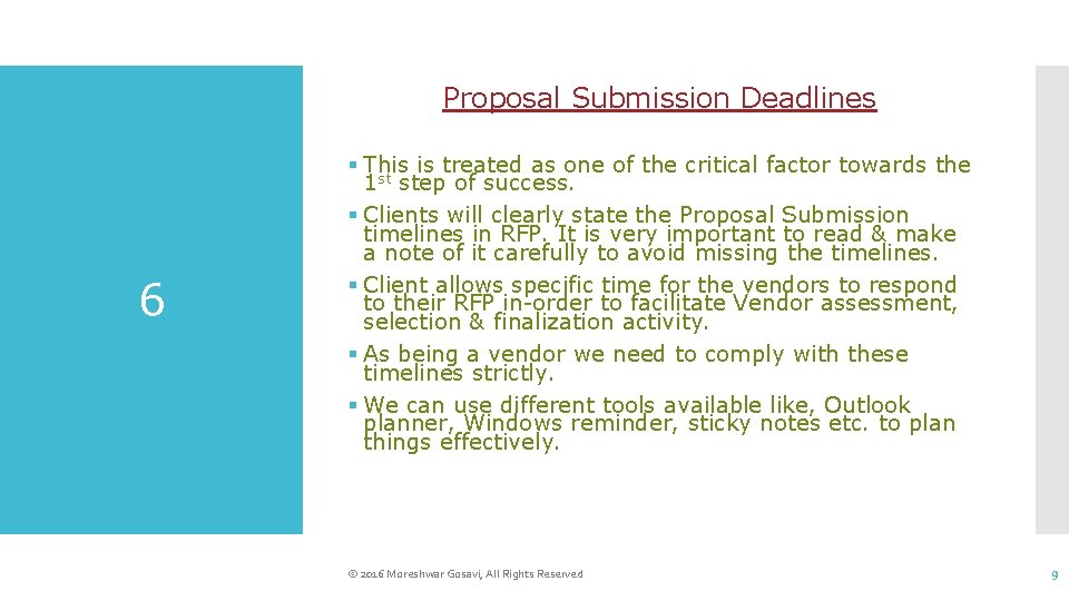 Proposal Submission Deadlines 6 § This is treated as one of the critical factor