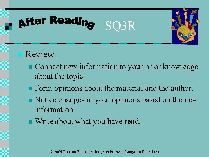 SQ 3 R n Review. Connect new information to your prior knowledge about the