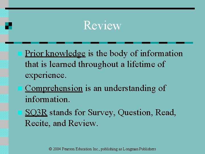 Review Prior knowledge is the body of information that is learned throughout a lifetime