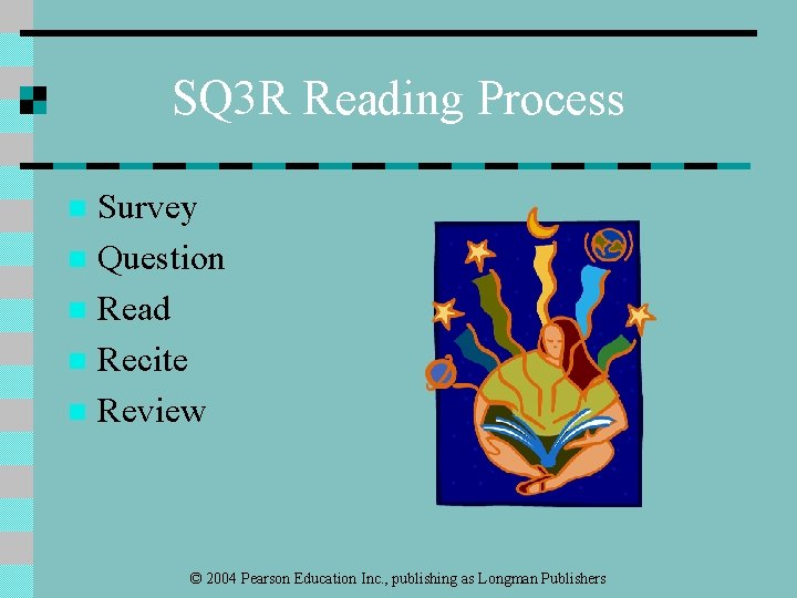 SQ 3 R Reading Process Survey n Question n Read n Recite n Review