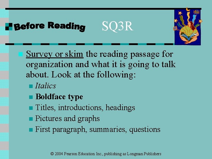 SQ 3 R n Survey or skim the reading passage for organization and what