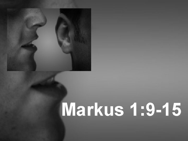 Markus 1: 9 -15 