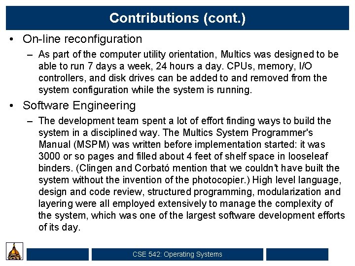 Contributions (cont. ) • On-line reconfiguration – As part of the computer utility orientation,