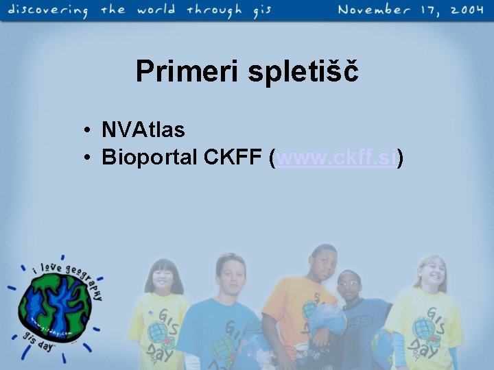 Primeri spletišč • NVAtlas • Bioportal CKFF (www. ckff. si) 