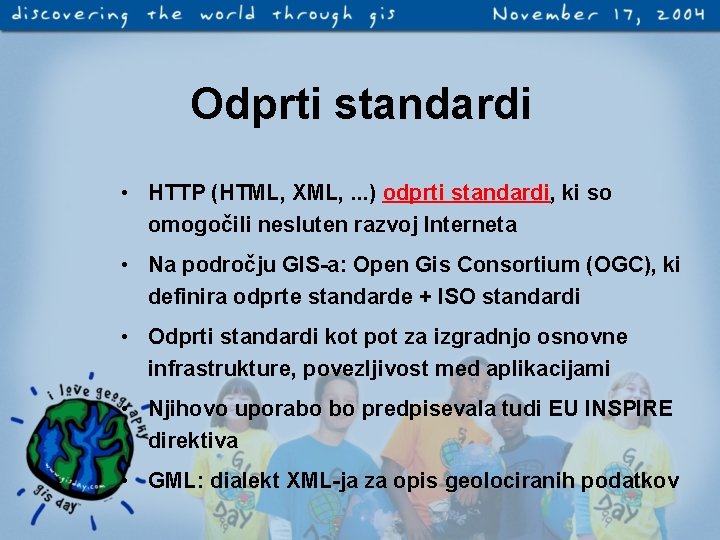 Odprti standardi • HTTP (HTML, XML, . . . ) odprti standardi, ki so