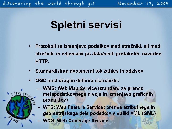 Spletni servisi • Protokoli za izmenjavo podatkov med strežniki, ali med strežniki in odjemalci