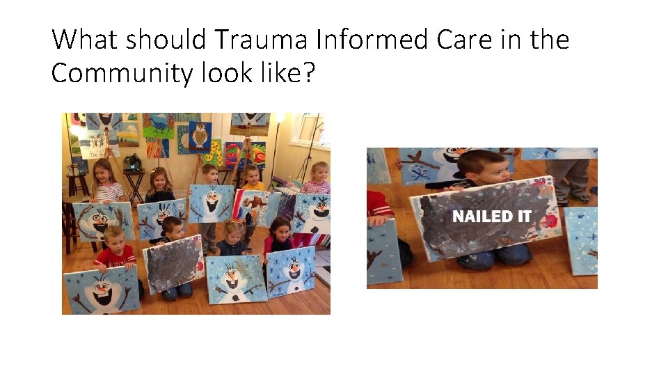 What should Trauma Informed Care in the Community look like? 