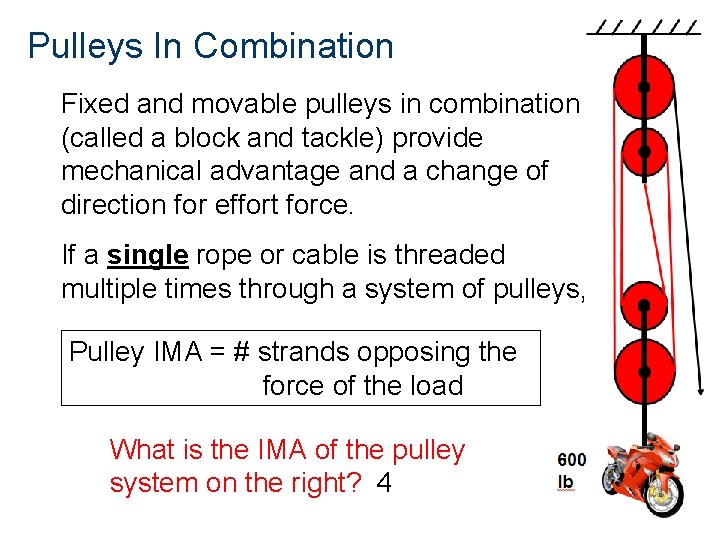 Pulleys In Combination Fixed and movable pulleys in combination (called a block and tackle)