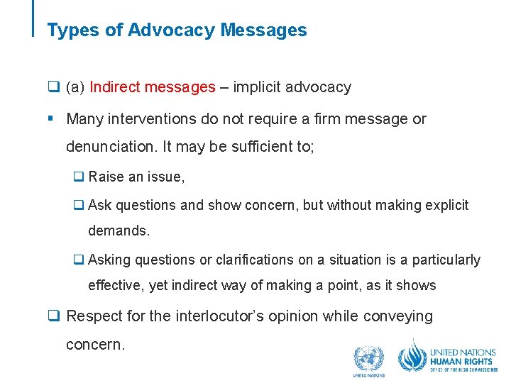 Types of Advocacy Messages q (a) Indirect messages – implicit advocacy § Many interventions