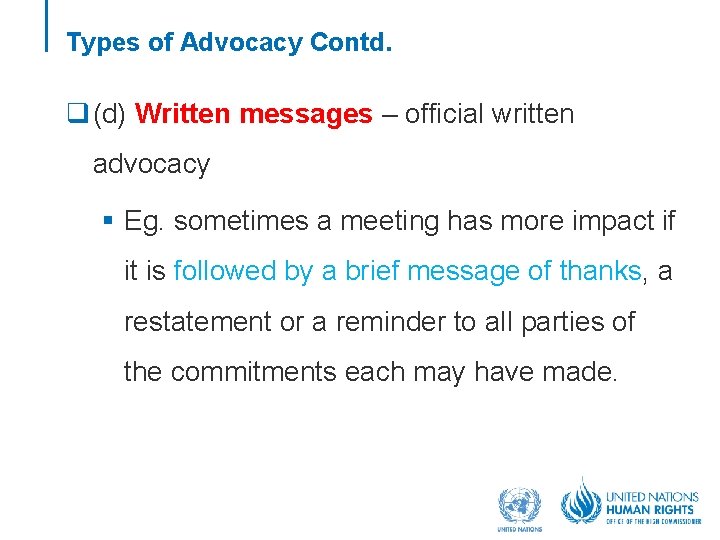 Types of Advocacy Contd. q (d) Written messages – official written advocacy § Eg.