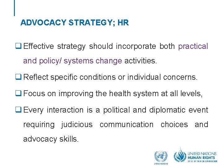 ADVOCACY STRATEGY; HR q Effective strategy should incorporate both practical and policy/ systems change