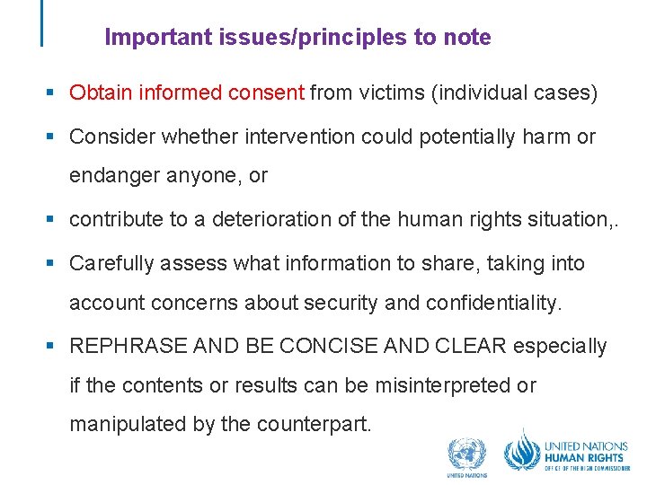 Important issues/principles to note § Obtain informed consent from victims (individual cases) § Consider