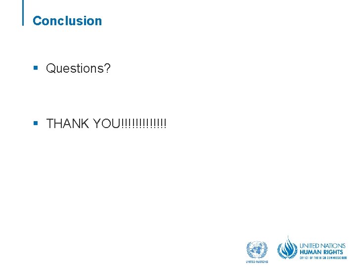Conclusion § Questions? § THANK YOU!!!!!!! 